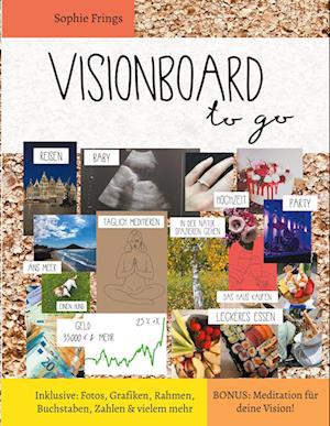 Cover for Sophie Frings · Visionboard to go - Motivationsbuch für Erwachsene (Book) (2024)