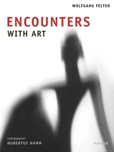 Cover for Wolfgang Felten · Encounters (Hardcover Book) (2017)