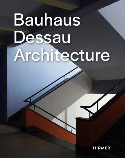 Cover for Bauhaus Dessau Foundation · Bauhaus Dessau Architecture (Hardcover Book) (2019)