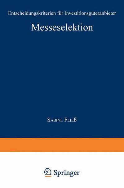 Cover for Sabine Fliess · Messeselektion: Entscheidungskriterien Fur Investitionsguteranbieter - Gabler Edition Wissenschaft (Paperback Book) [1994 edition] (1994)
