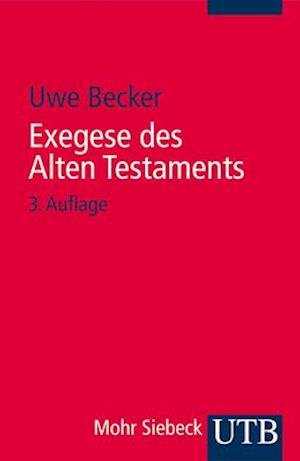 Exegese Des Alten Testaments - Uwe Becker - Libros - Mohr Siebeck - 9783825236021 - 31 de diciembre de 2011