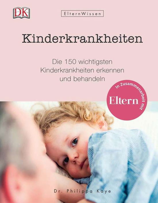 Cover for Kaye · Eltern-Wissen. Kinderkrankheiten (Book)