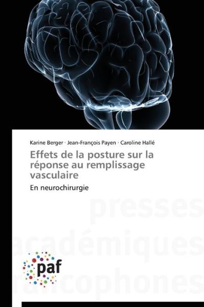 Effets De La Posture Sur La Réponse Au Remplissage Vasculaire: en Neurochirurgie - Caroline Hallé - Books - Presses Académiques Francophones - 9783838148021 - February 28, 2018