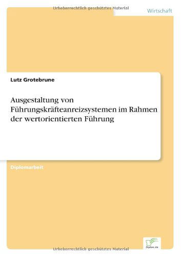 Cover for Lutz Grotebrune · Ausgestaltung Von Führungskräfteanreizsystemen Im Rahmen Der Wertorientierten Führung (Paperback Book) [German edition] (2000)