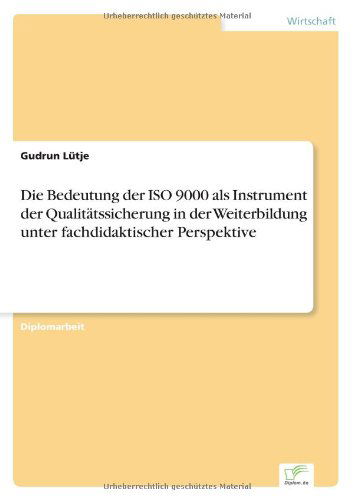 Cover for Gudrun Lutje · Die Bedeutung der ISO 9000 als Instrument der Qualitatssicherung in der Weiterbildung unter fachdidaktischer Perspektive (Paperback Book) [German edition] (2001)