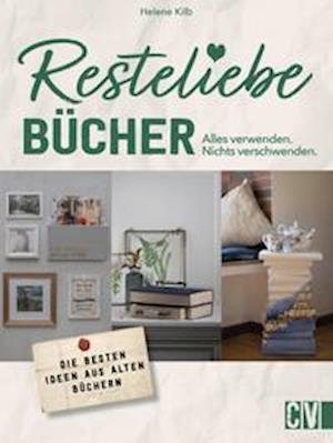 Cover for Helene Kilb · Resteliebe Bücher - Alles verwenden, nichts verschwenden. (Paperback Book) (2022)