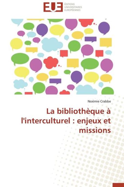 Cover for Noémie Crabbe · La Bibliothèque À L'interculturel : Enjeux et Missions (Paperback Book) [French edition] (2018)