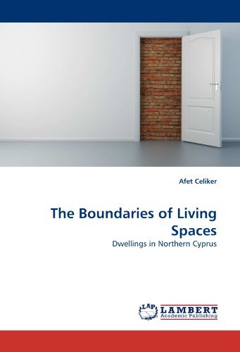 Cover for Afet Celiker · The Boundaries of Living Spaces: Dwellings in Northern Cyprus (Pocketbok) (2011)