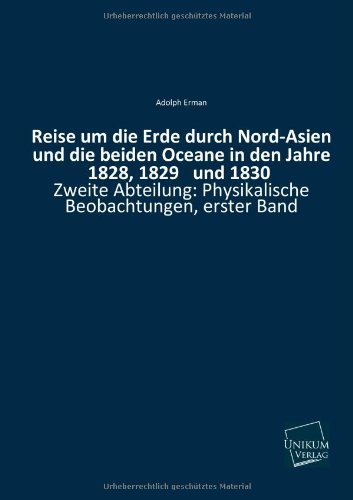 Cover for Adolph Erman · Reise Um Die Erde Durch Nord-asien Und Die Beiden Oceane in den Jahre 1828, 1829 Und 1830 (Taschenbuch) [German, Reprint. edition] (2013)
