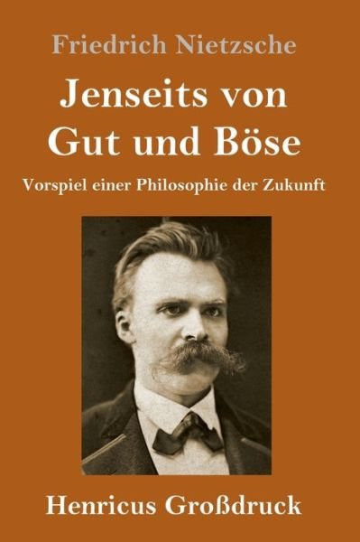 Cover for Friedrich Wilhelm Nietzsche · Jenseits von Gut und Boese (Grossdruck) (Hardcover Book) (2019)