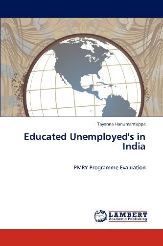 Cover for Tayanna Hanumantappa · Educated Unemployed's in India: Pmry Programme Evaluation (Pocketbok) (2012)