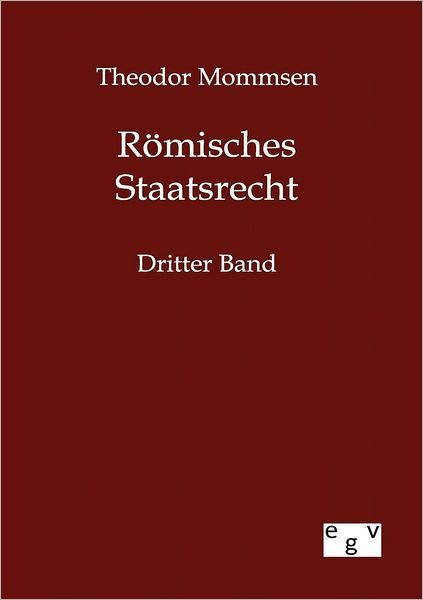 Cover for Theodor Mommsen · Römisches Staatsrecht (Paperback Book) [German edition] (2012)