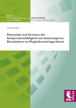 Cover for Claudia Kratz · Potenziale und Grenzen der Kooperationsfähigkeit von bundeseigenen Eisenbahnen im Flughafenzubringerdienst (Paperback Book) (2010)