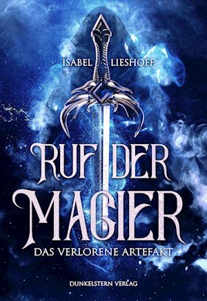 Cover for Isabel Lieshoff · Ruf der Magier - Das verlorene Artefakt (Book) (2023)