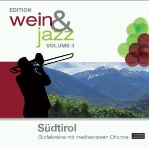 Wein & Jazz 3-sudtirol - Wein & Jazz 3-sudtirol - Muziek - MINOR MUSIC - 9783941433021 - 28 februari 2012