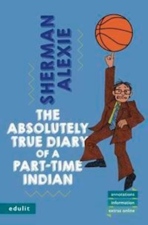 The Absolutely True Diary of a Part-Time Indian - Sherman Alexie - Kirjat - Edulit Verlag - 9783949916021 - maanantai 20. kesäkuuta 2022