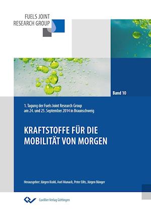 Cover for Jürgen Krahl · Kraftstoffe für die Mobilität von morgen. 1. Tagung der Fuels Joint Research Group am 24. und 25. September 2014 in Braunschweig (Paperback Book) (2014)