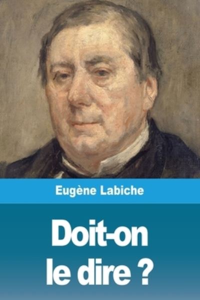 Cover for Eugène Labiche · Doit-on le dire ? (Taschenbuch) (2020)