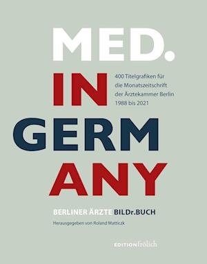 Med. in Germany - Roland Matticzk - Książki - edition frölich - 9783982445021 - 25 kwietnia 2022