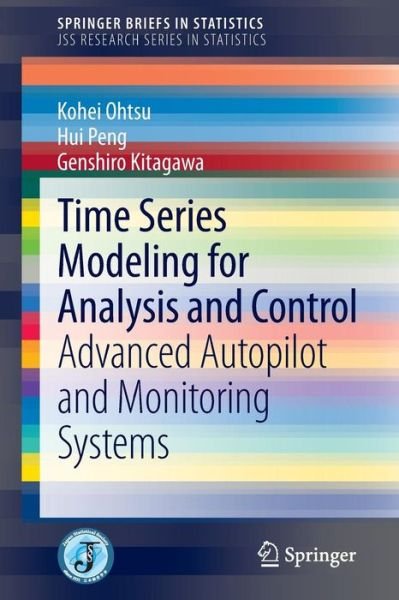 Cover for Kohei Ohtsu · Time Series Modeling for Analysis and Control: Advanced Autopilot and Monitoring Systems - SpringerBriefs in Statistics (Pocketbok) [2015 edition] (2015)