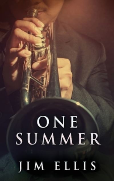 Cover for Jim Ellis · One Summer (Hardcover Book) [Large type / large print edition] (2021)