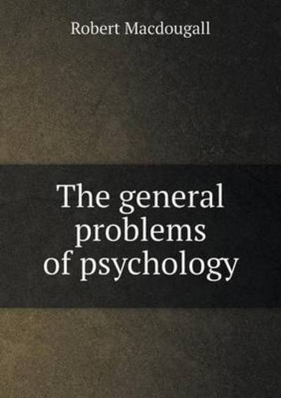 Cover for Robert Macdougall · The General Problems of Psychology (Paperback Book) (2015)