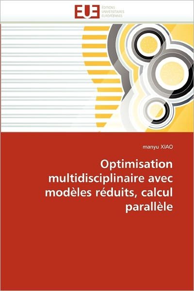Cover for Manyu Xiao · Optimisation Multidisciplinaire Avec Modèles Réduits, Calcul Parallèle (Paperback Book) [French edition] (2018)