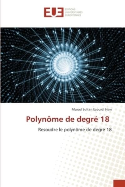 Cover for Murad Sultan Ezouidi Hsm · Polynome de degre 18 (Paperback Book) (2021)