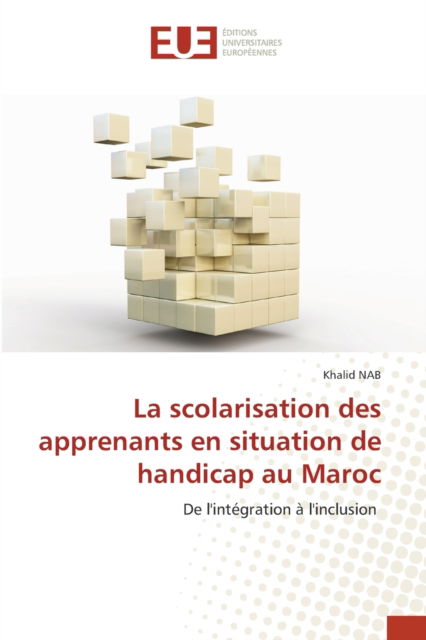 Cover for Khalid Nab · La scolarisation des apprenants en situation de handicap au Maroc (Paperback Book) (2020)