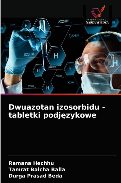 Cover for Ramana Hechhu · Dwuazotan izosorbidu - tabletki podj?zykowe (Paperback Book) (2021)