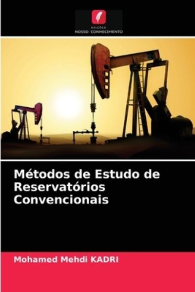 Cover for Mohamed Mehdi Kadri · Metodos de Estudo de Reservatorios Convencionais (Paperback Book) (2021)