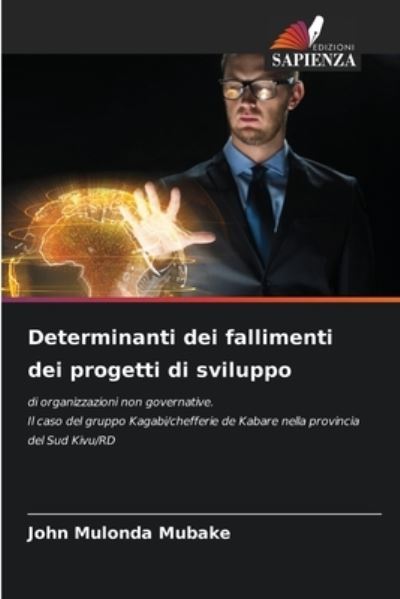 Cover for John Mulonda Mubake · Determinanti dei fallimenti dei progetti di sviluppo (Paperback Book) (2021)