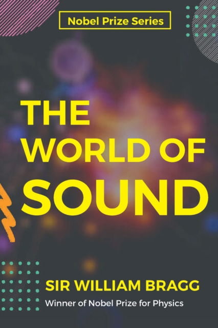 Cover for Sir William Bragg · The World of Sound (Paperback Book) (2023)