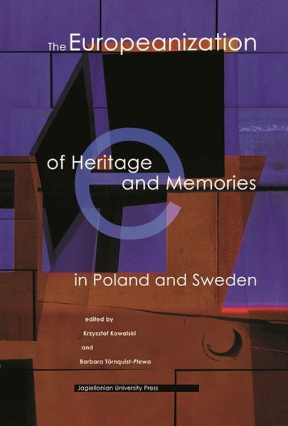 Cover for Krzysztof Kowalski · The Europeanization of Heritage and Memories in Poland and Sweden (Pocketbok) (2017)