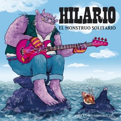Hilario. El Monstruo Solitario / Pd. - Anna Kemp - Books - BLUME INFANTIL - 9788417757021 - June 1, 2020