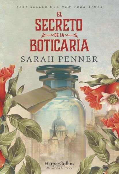 Cover for Sarah Penner · El Secreto de la Boticaria (Paperback Book) [The Lost Apothecary - Spanish edition] (2022)