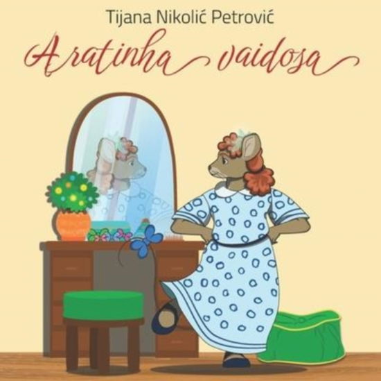 Cover for Tijana Nikoli? Petrovi? · A ratinha vaidosa (Pocketbok) (2022)