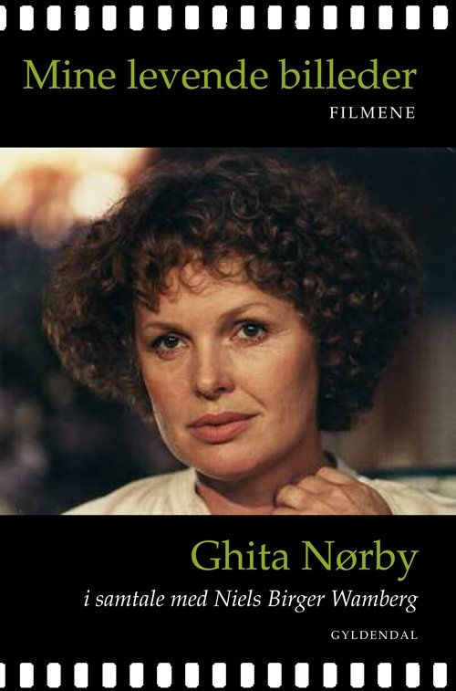 Ghita Nørby. Mine levende billeder. Filmene - Niels Birger Wamberg - Bücher - Gyldendal - 9788702075021 - 20. Oktober 2009