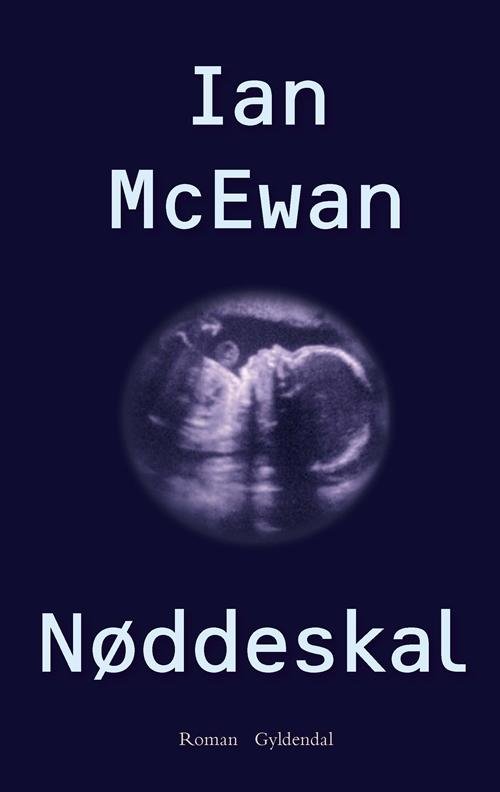 Cover for Ian McEwan · Nøddeskal (Sewn Spine Book) [1st edition] (2017)