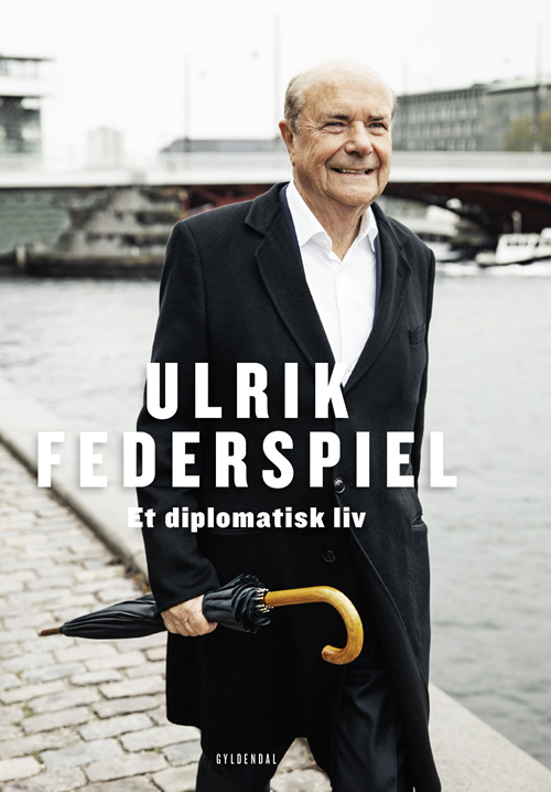 Cover for Ulrik Federspiel · Et diplomatisk liv (Bound Book) [1er édition] (2020)