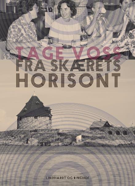 Cover for Tage Voss · Skæret: Fra skærets horisont (Sewn Spine Book) [2nd edition] (2017)