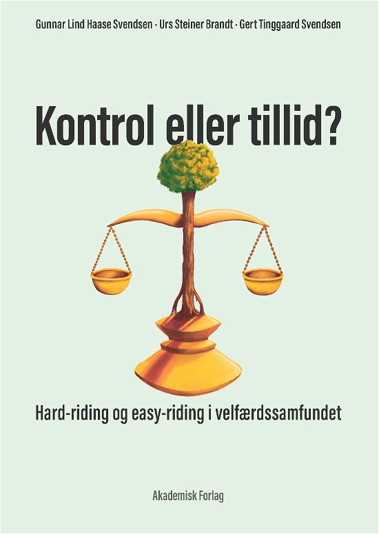Cover for Gunnar Lind Haase Svendsen; Urs Steiner Brandt; Gert Tinggaard Svendsen · Kontrol eller tillid? (Taschenbuch) [1. Ausgabe] (2021)