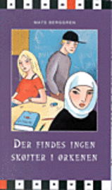 Cover for Mats Berggren · Der findes ingen skøjter i ørkenen (Taschenbuch) [1. Ausgabe] (2004)