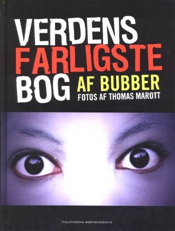 Cover for Bubber · Politikens børnebøger.: Verdens farligste bog (Bound Book) [1e uitgave] (2005)