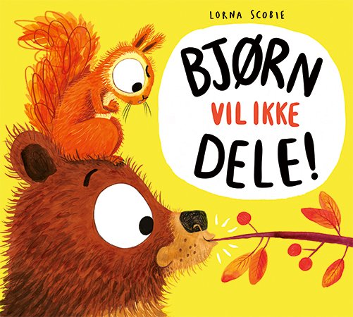 Cover for Lorna Scobie · Bjørn vil ikke dele! (Bound Book) [1th edição] (2023)