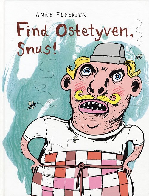 Cover for Anne Pedersen · Find ostetyven, Snus! (Indbundet Bog) [1. udgave] (2008)