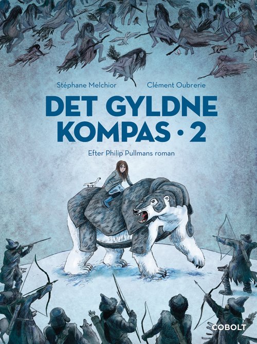 Cover for Stéphane Melchior efter Philip Pullmans roman · Det Gyldne Kompas 2 (Indbundet Bog) [1. udgave] (2019)