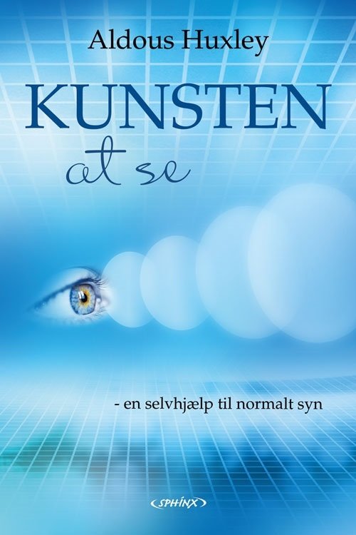 Cover for Aldous Huxley · Kunsten at se (Paperback Bog) [1. udgave] (2014)