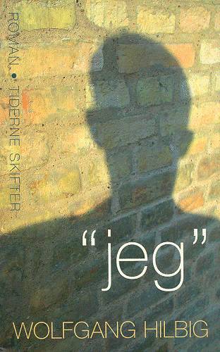 Cover for Wolfgang Hilbig · Jeg (Sewn Spine Book) [1st edition] (2002)