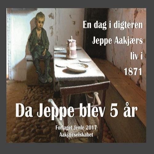 Cover for Kirsten Borger · Da Jeppe blev 5 år (Hardcover Book) [1st edition] (2017)